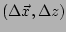 $ \left(\Delta \vec{x},\Delta z\right)$