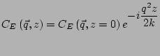 $\displaystyle C_E\left(\vec{q},z\right)=C_E\left(\vec{q},z=0\right) e^{\displaystyle -i\frac{q^2 z}{2k}}$