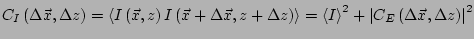 $\displaystyle C_{I}\left(\Delta \vec{x},\Delta z\right) = \left< I\left(\vec{x}...
... I \right>^2 + \left\vert C_E\left(\Delta \vec{x},\Delta z\right) \right\vert^2$