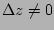 $ \Delta z\ne0$