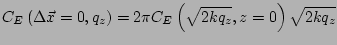 $\displaystyle C_E\left(\Delta \vec{x}=0,q_z\right)=2\pi C_E\left(\sqrt{2kq_z},z=0\right)\sqrt{2kq_z}$