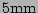 $ 5\mathrm{mm}$