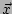$ \vec{x}$