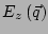 $ E_z\left(\vec{q}\right)$