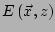 $ E\left(\vec{x},z\right)$