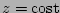 $ z=\mathrm{cost}$