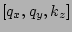 $ \left[q_x,q_y,k_z\right]$