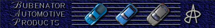 Bubenator Automotive Products - Welcome to the Dealership.