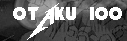 Otaku Top 100 (plz Vote)