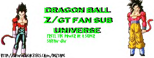 Dragonball/Z/GT Fansub Universe!