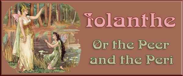 IOLANTHE: Or the Peer and the Peri