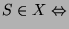 $ S \in X \Leftrightarrow $