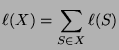 $\displaystyle \ell(X) = \sum_{S \in X}\ell(S)$