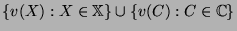 $ \{v(X): X \in \mathbb{X} \} \cup \{v(C): C \in \mathbb{C} \}$