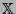 $ \mathbb{X}$