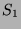 $ S_1$