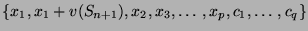 $ \{x_1, x_1+v(S_{n+1}), x_2, x_3,
\ldots, x_p, c_1, \ldots, c_q\}$
