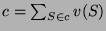 $ c=\sum_{S \in
c}v(S)$