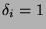 $ \delta_i=1$