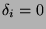 $ \delta_i=0$