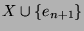 $ X \cup
\{e_{n+1}\}$