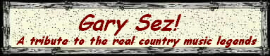 Gary Sez; Traditional Country Forever