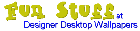 Click Here to GO to Designer Desktop Wallpapers