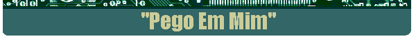 "Pego Em Mim"