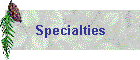 Specialties