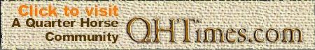 Click here to visit our Quarter Horse community, with free ads and benefits for members.