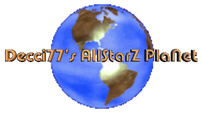 HI ALL, WELCOME TO DECCI77'S ALLSTARZ PLANET!!!!!