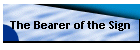 The Bearer of the Sign