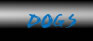 DOGS