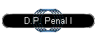 D.P. Penal I