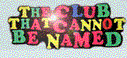 The Club That Cannot Be Named