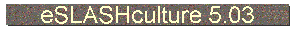eSLASHculture 5.03