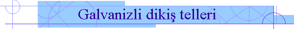 Galvanizli diki� telleri