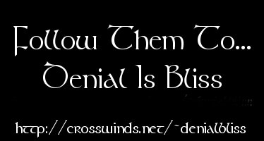 Denial Is Bliss Has MOVED