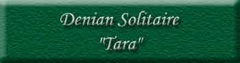 Denian Solitaire - "Tara"