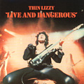 LIVE AND DANGEROUS / THIN LIZZY