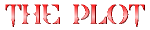 THE PLOT