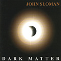 DARK MATTER / JOHN SLOMAN