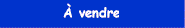 avendre.gif (1264 octets)