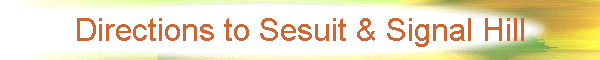 Directions to Sesuit & Signal Hill