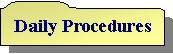 Reserved: Daily Procedures