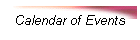 Calendar of Events