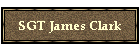 SGT James Clark