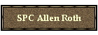 SPC Allen Roth