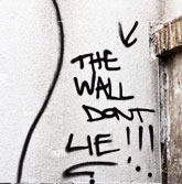 the wall don't lie