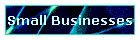 Small Businesses